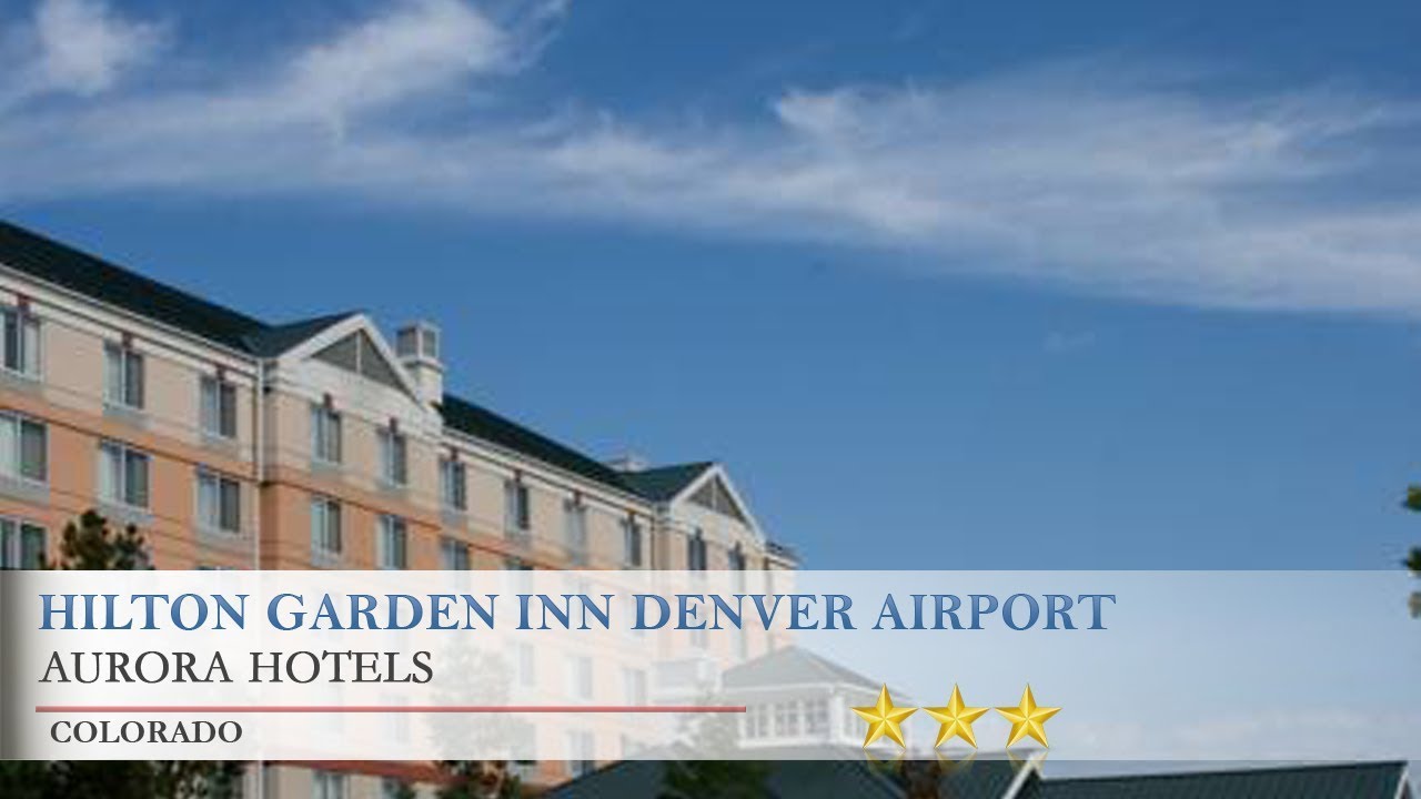 Hilton Garden Inn Denver Airport Aurora Hotels Colorado Youtube