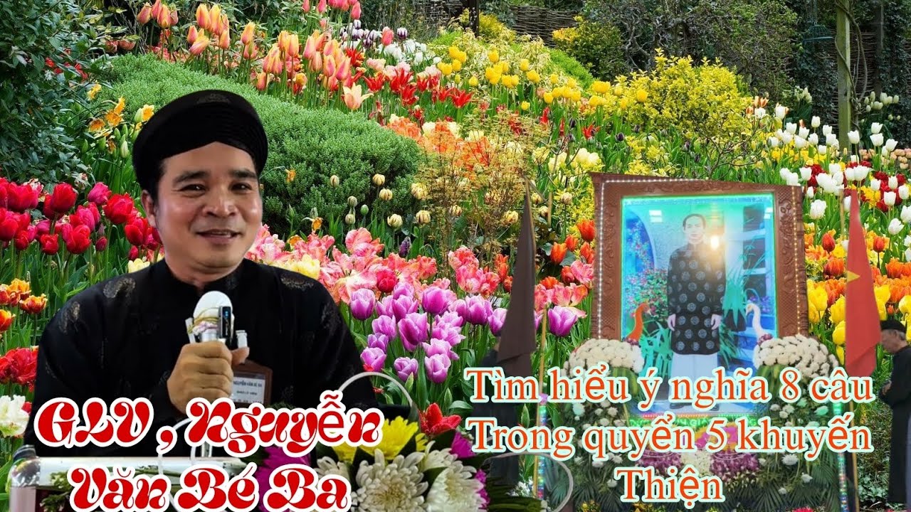 Đề tài. Tìm hiểu 8 câu thơ trong quyển 5 khuyến Thiện. GLV Nguyễn Văn bé ba Trình Bài 