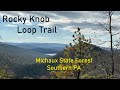 Rocky Knob Loop Trail: Michaux State Forest Southern Pennsylvania - Spectacular Views &amp; Overlooks!