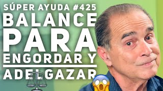 SÚPER AYUDA #425 Balance Para Engordar Y Adelgazar by MetabolismoTV 34,772 views 4 weeks ago 4 minutes, 30 seconds