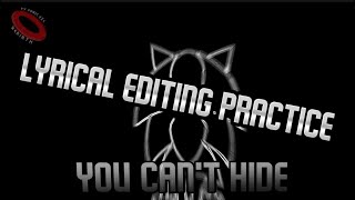 You Can’t Hide WITH LYRICS (Editing Practice/Teaser)
