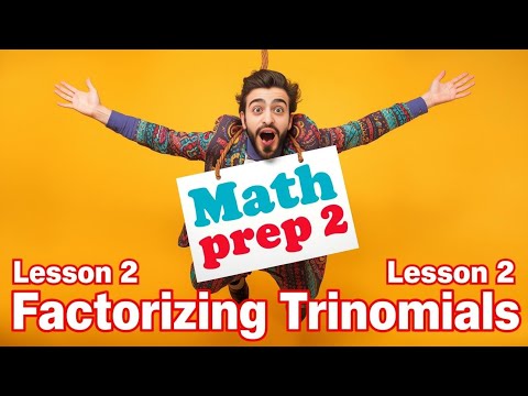 Math Prep 2 Unit 2 Lesson 2 Factorizing Trinomials منهج تانيه اعدادي الجديد 2026
