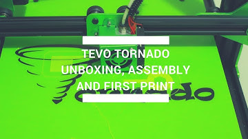 Tevo Tornado Unboxing, Assembly and First Print
