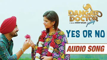 Yes Or No | Full Song | Dangar Doctor Jelly | Ravinder Grewal, Geet Gambhir | 20 Oct