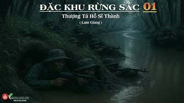 ( Trọn Bộ ) Hồi Ký Đặc Công Nước ĐẶC KHU RỪNG SÁC Tập 01 | Thượng Tá Hồ Sỹ Thành | Đặc Công Việt Nam