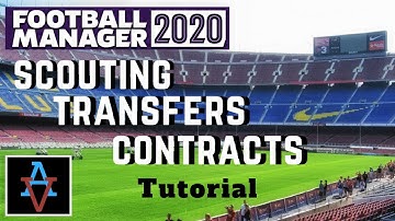 FM20 Tutorial - Scouting, Transfers & Contracts - Football Manager 2020 Tutorial
