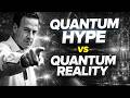 The difference between quantum hype and quantum reality! Feynman