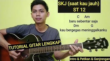 Chord SKJ (saat kau jauh) - ST 12 | Tutorial Gitar Lengkap Intro petikan dan Genjrengan