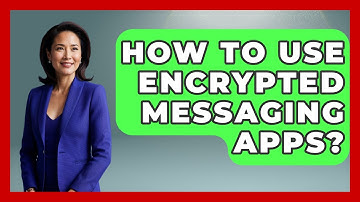 How To Use Encrypted Messaging Apps? - Law Enforcement Insider
