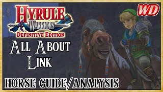 All About Link (Horse Guide/Analysis) - Hyrule Warriors: Definitive Edition | Clip Clop Stomp