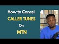 كيفية إلغاء اشتراك MTN Caller Tunes في نيجيريا