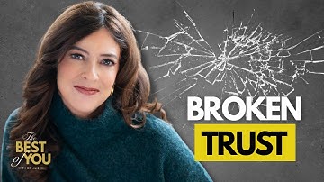 How to rebuild trust—without building walls: What to do when trusting again feels impossible Ep 179