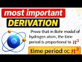 Prove that, in Bohr model of hydrogen atom, the time period of revolution of an electron in nth orbi