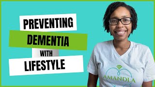 Preventing Dementia with Lifestyle Changes