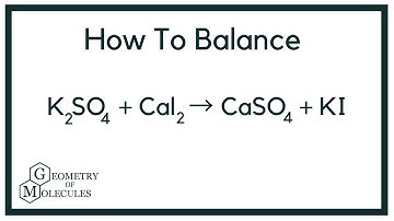 How to Balance K2SO4 + CaI2 = CaSO4 + KI
