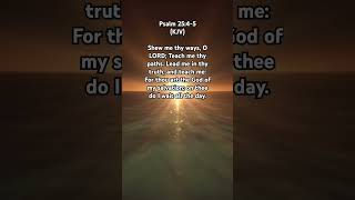 Lord, Show Me the Right Path - Psalm‬ ‭25‬:‭4‬-‭5‬ ‭(KJV‬‬‬‬‬‬) - Inspiring Bible Scripture