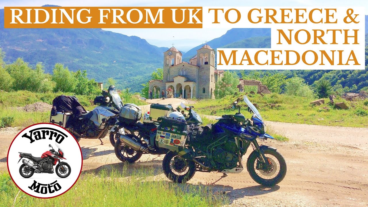 Motorcycle tour from UK to Greece & North Macedonia YouTube