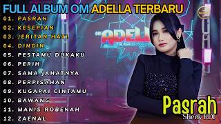  Album Dangdut Terbaru  Pasrah  Kesepian  Jeritan Hati  Om Adella  Album Sherly Kdi