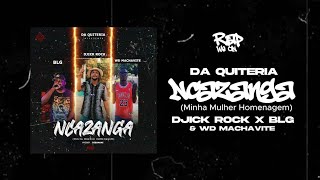 Da Quiteria & RapWeOn ft Djick Rock, BLG, WD Machavite - Ncazanga (Homenagem a Minha Mulher)