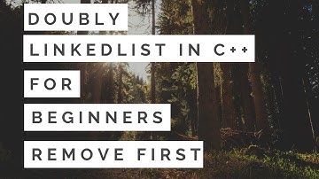 Linked List For Beginners in C++ : Remove First Doubly Linked List Part14