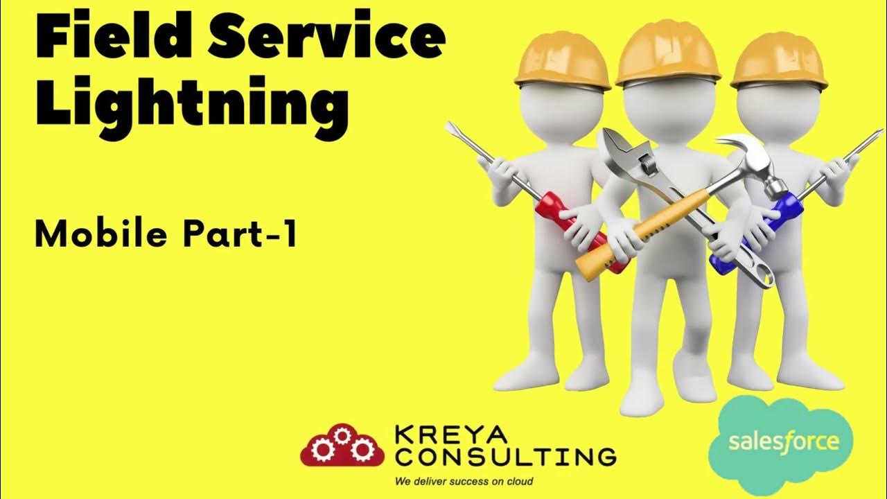 Field Service Lightning Salesforce Mobile Part 1 YouTube
