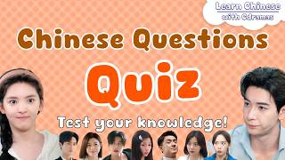 Chinese Questions Quiz: Test Your Knowledge - Learn Chinese with Cdramas!