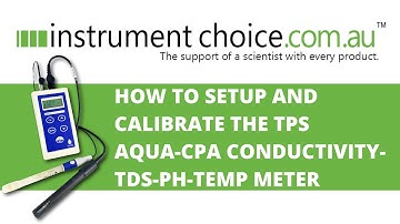 How To Set Up And Calibrate The TPS Aqua-CPA Conductivity-TDS-pH-Temp Meter