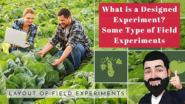 What is a Designed Experiment - Some Types of Field Experiments