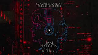 Jam &amp; Spoon - Right In The Night (Balthazar &amp; JackRock Timeless Night Remix)