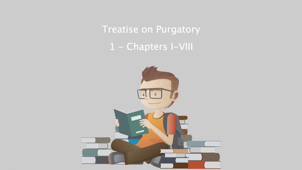 Treatise on Purgatory 1 Chapters IVIII.mp4 YouTube