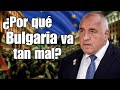 ¿Por qué BULGARIA es el PAÍS MÁS POBRE de la UNIÓN EUROPEA?