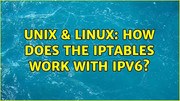Unix & Linux: How does the iptables work with IPv6? (3 Solutions!!)