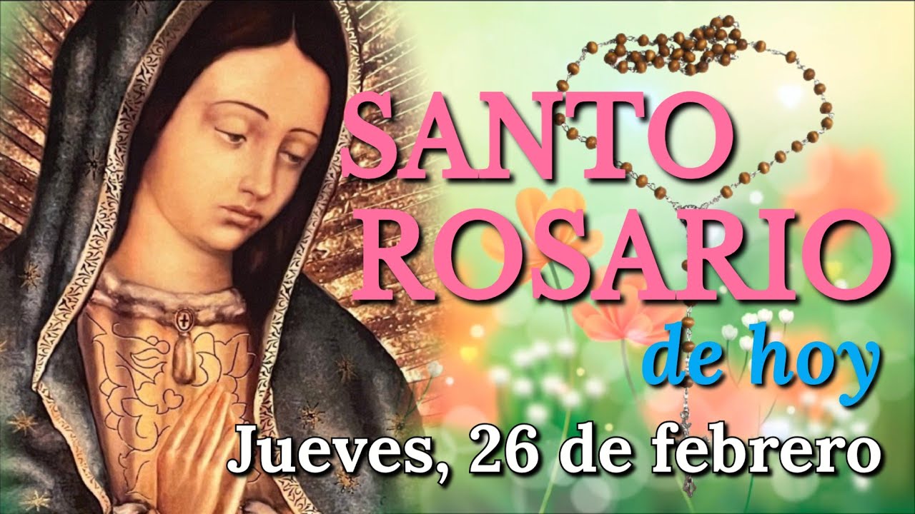 Santo Rosario de Hoy, Misterios Luminosos, Jueves 26 de febrero 2026.