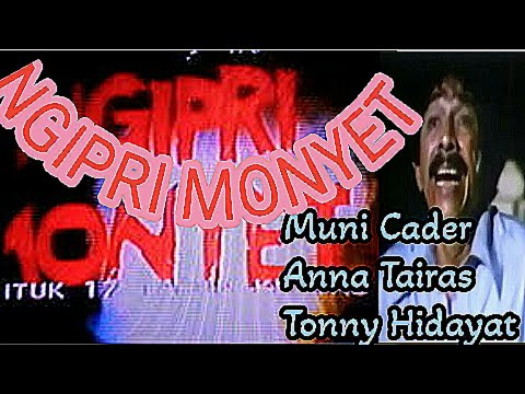 NGIPRI MONYET (1988) || Muni Cader, Anna Tairas & Tonny Hidayat