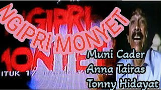 NGIPRI MONYET (1988) || Muni Cader, Anna Tairas & Tonny Hidayat