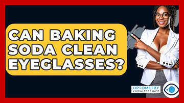 Can Baking Soda Clean Eyeglasses? - Optometry Knowledge Base