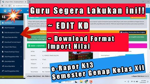 CARA EDIT KOMPETENSI DASAR DAN DOWNLOAD FORMAT IMPORT NILAI ERAPOR K13 TAHUN 2023