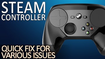 Steam Controller Issues Quick Fix