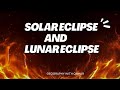 Solar and Lunar Eclipse || How and Why Solar and Lunar Eclipse Occur