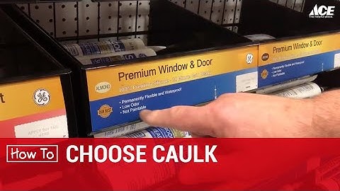 Choosing Caulk - Ace Hardware