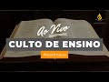 Culto de Ensino | 04/08/2020