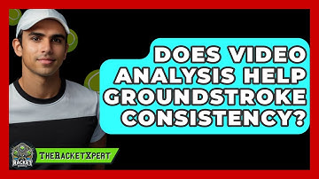 Does Video Analysis Help Groundstroke Consistency? - The Racket Xpert