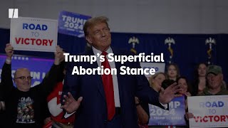 Trump’s Superficial Abortion Stance by HuffPost 401 views 9 days ago 2 minutes, 41 seconds