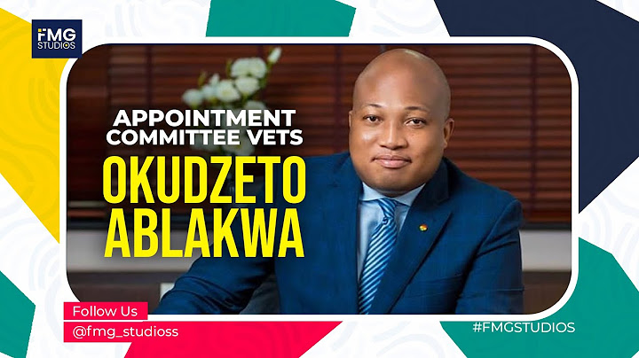 LIVE: Appointment Committee vets  Okudzeto Ablakwa