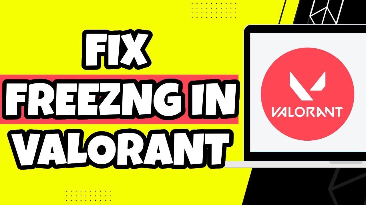How To Fix Freezing In Valorant (Latest 2023) YouTube