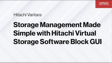 Storage Management Made Simple with Hitachi Virtual Storage Software Block GUI