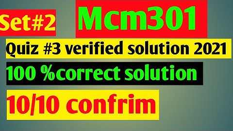 Mcm301:Quiz#3 verified solution 2021 ||set-2||100 %correct solution ||Maths by Zahfran