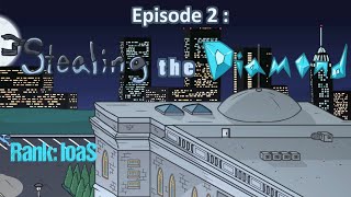The Henry Stickmin Collection - Ep.2: Stealing The Diamond - Rank: IoaS