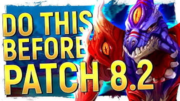 HERE WE GO! PREPARE For Patch 8.2 | All You Need To DO & Not DO Before Rise of AZSHARA