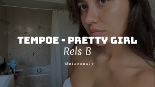 Tempoe - Pretty Girl | Rels B / LETRA || A new Star (1 9 3 3)🥀